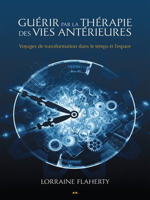 cover image of Guérir par la thérapie des vies antérieures